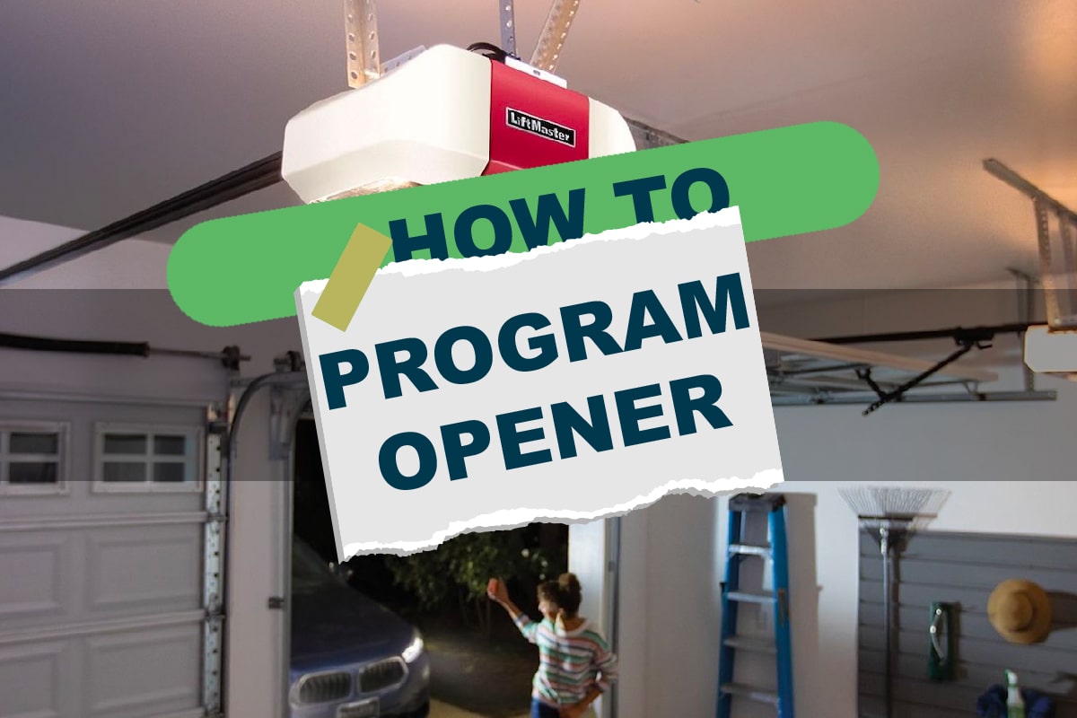 How to Program Garage Door Opener The Ultimate Guide